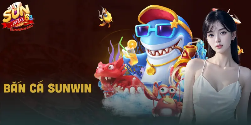 Bắn Cá SUNWIN