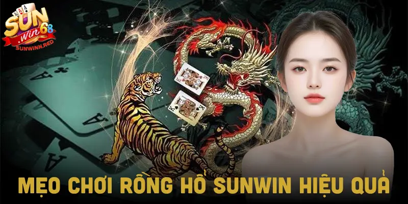 Bí quyết chơi Rồng Hổ SUNWIN tăng tỷ lệ thắng