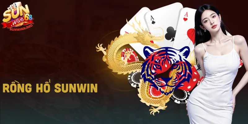 Rồng Hổ SUNWIN