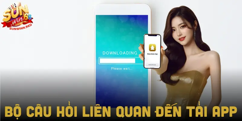 FAQ tải ứng dụng